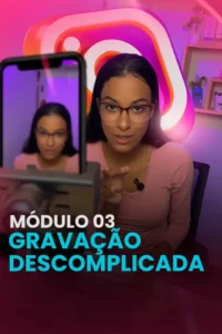 Descomplicando a Criação de Reels - Tamyris Roberta