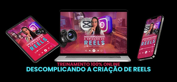 Descomplicando a Criação de Reels - Tamyris Roberta